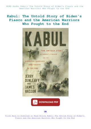 READ Books Kabul The Untold Story of Biden's Fiasco and the American Warriors Who Fought to the End