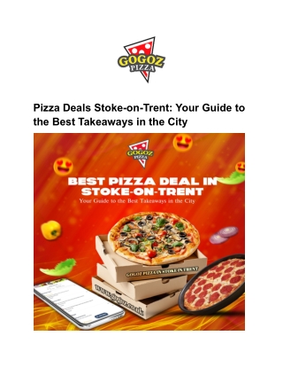 Pizza Deals Stoke-on-Trent_ Your Guide to the Best Takeaways in the City