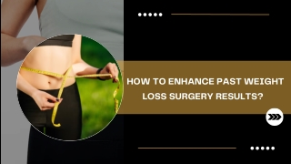 Optimizing Results After Weight Loss Surgery
