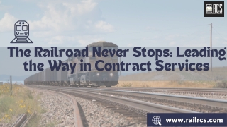 The Railroad Never Stops Leading the Way in Contract Services
