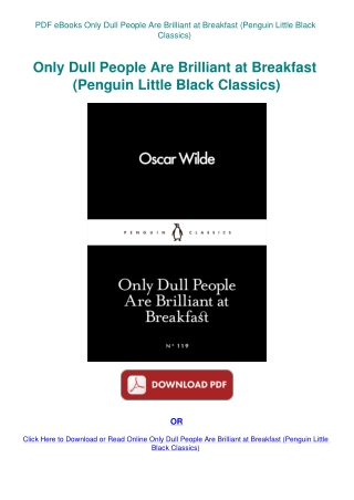 PDF eBooks Only Dull People Are Brilliant at Breakfast (Penguin Little Black Classics)