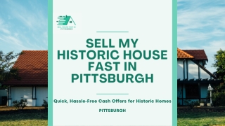 Sell My Historic House Fast in Pittsburgh – Cash Offers for Historic Homes