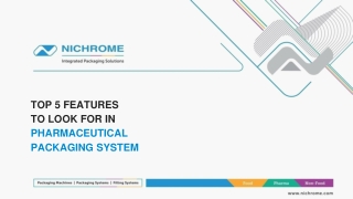 Top 5 Features To Look For In Pharmaceutical Packaging System.