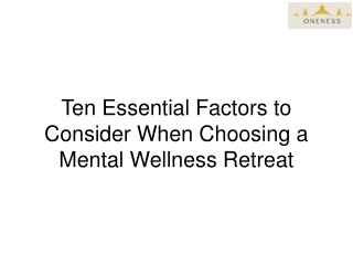 Ten Essential Factors to Consider When Choosing a Mental Wellness Retreat
