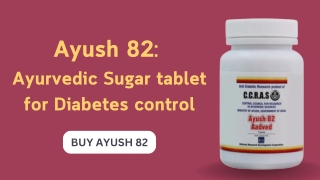 Ayush 82 - Ayurvedic Sugar tablet for Diabetes control