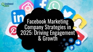 Facebook Marketing Company Strategies in 2025 Driving Engagement & Growth
