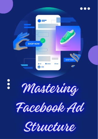 Mastering Facebook Ad Structure Best Practices for Maximum Impact