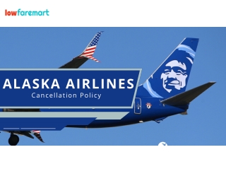 ALASKA AIRLINES CANCELLATION POLICY