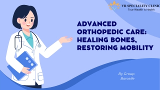 Advanced Orthopedic Care Healing Bones, Restoring Mobility