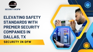 Elevating Safety Standards with Premier Security Companies in Dallas, TX