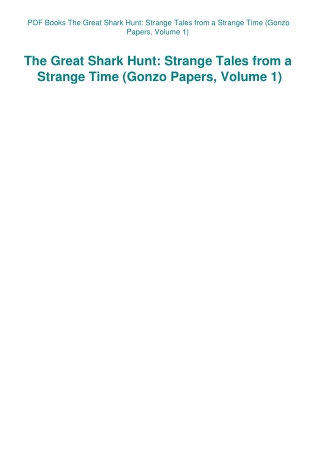 PDF Books The Great Shark Hunt Strange Tales from a Strange Time (Gonzo Papers  Volume 1)
