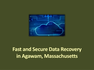 Fast and Secure Data Recovery in Agawam, Massachusetts