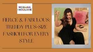 Fierce & Fabulous: Trendy Plus-Size Fashion for Every Style