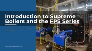 Introduction to Supreme Boilers and the FPS Series