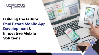 Building the Future Real Estate Mobile App Development & Innovative Mobile Solutions