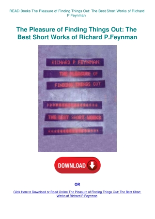 READ Books The Pleasure of Finding Things Out The Best Short Works of Richard P.Feynman