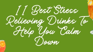 11 Best Stress Relieving Drinks To Help You Calm Down