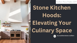 Stone Kitchen Hoods Elevating Your Culinary Space