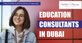 Expert Education Consultants in Dubai– Noble House Consultants