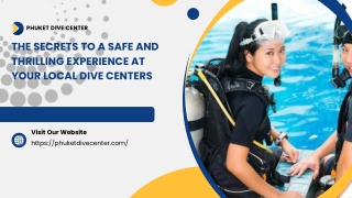 The Secrets to a Safe and Thrilling Experience at Your Local Dive Centers