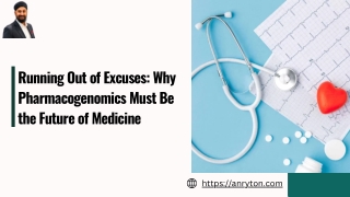 Running Out of Excuses: Why Pharmacogenomics Must Be the Future of Medicine