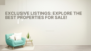 Exclusive Listings; Explore the Best Properties for Sale!