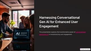 Harnessing Conversational Gen AI for Enhanced User Engagement