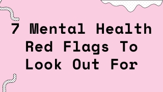 7 Mental Health Red Flags To Look Out For