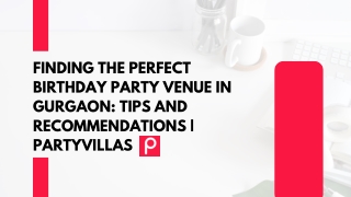 Finding the Perfect Birthday Party Venue in Gurgaon Tips and Recommendations  Partyvillas