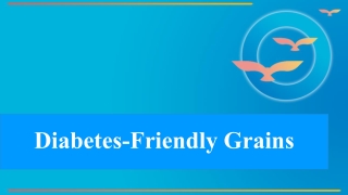 Diabetes-Friendly Grains