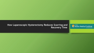 How Laparoscopic Hysterectomy Reduces Scarring and Recovery Time