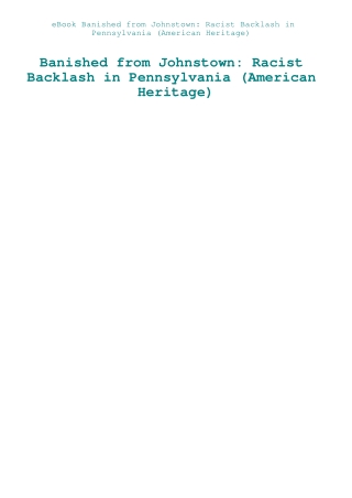 eBook Banished from Johnstown Racist Backlash in Pennsylvania (American Heritage)