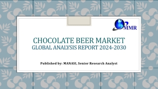 Global Chocolate Beer Market Trends & Growth Forecast (2024-2030)