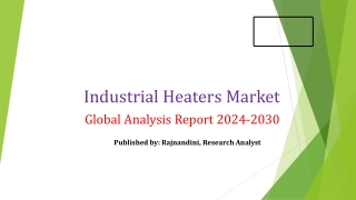 Industrial Heaters Market Trends and Growth Forecast from 2024 to 2030