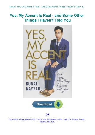 Books  Yes  My Accent Is Real - and Some Other Things I Haven't Told You