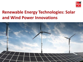 Renewable Energy Technologies: Solar and Wind Power Innovations
