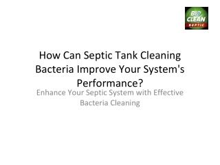 How Can Septic Tank Cleaning Bacteria Improve Your System's Performance_
