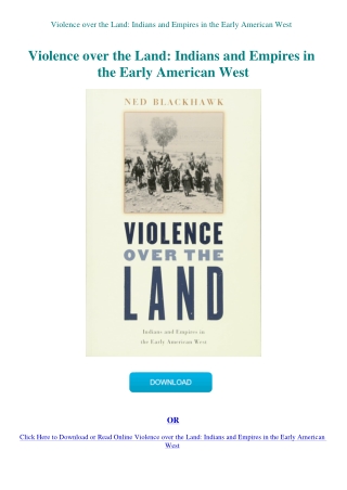 Violence over the Land Indians and Empires in the Early American West