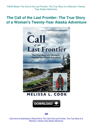 READ Books The Call of the Last Frontier The True Story of a Woman's Twenty-Year Alaska Adventure