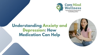 Understanding Anxiety and Depression: How Medication Can Help