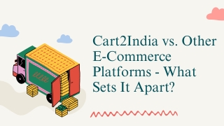 Cart2India vs. Other E-Commerce Platforms - What Sets It Apart