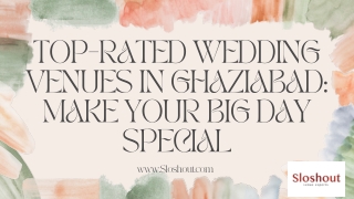 Top-Rated Wedding Venues in Ghaziabad Make Your Big Day Special-Slohout