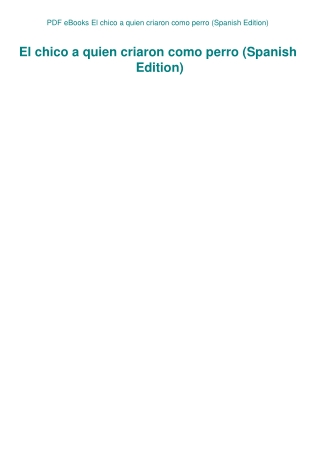 PDF eBooks El chico a quien criaron como perro (Spanish Edition)