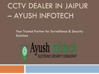 CCTV Dealer in Jaipur – Ayush Infotech