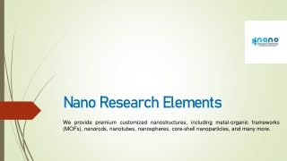 High-Quality Nano Research Elements for Advanced Applications