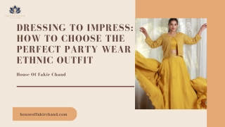 Dressing to Impress How to Choose the Perfect Party Wear Ethnic Outfit