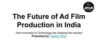 The Future of Ad Film Production in India