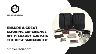 Ensure A Great Smoking Experience with Luxury 420 Kits the Best Smoking Kit