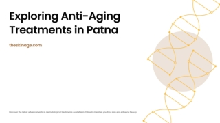 Anti-Aging Solutions in Patna – Best Clinics & Prices