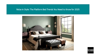 Relax in Style: The Platform Bed Trends You Need to Know for 2025